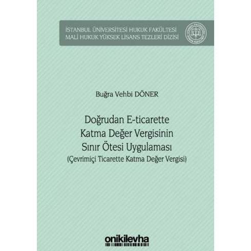 Doğrudan E-Ticarette Katma Değer Vergisinin Sınır Ötesi Uygulaması - Buğra Vehbi Döner