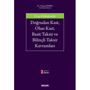 Doğrudan Kast, Olası Kast Basit Taksir Ve Bilinçli Taksir Kavramları Cengiz Apaydın