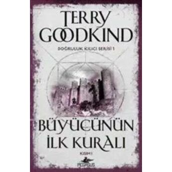 Doğruluk Kılıcı Serisi 1 - Büyücünün Ilk Kuralı Kısım 1 Terry Goodkind