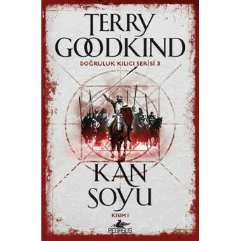 Doğruluk Kılıcı Serisi 3 - Kan Soyu Kısım 1 Terry Goodkind