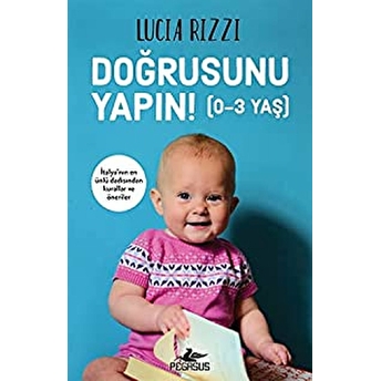 Doğrusunu Yapın! (0-3 Yaş) Lucia Rizzi