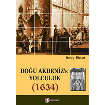 Doğu Akdeniz’e Yolculuk (1634) Henry Blount