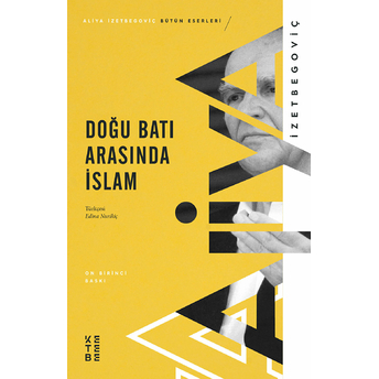 Doğu Batı Arasında Islam Aliya Izzetbegoviç