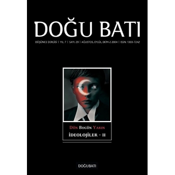 Doğu Batı Dergisi Sayı:29 Dün Bugün Yarın Ideolojiler–2