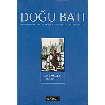 Doğu Batı Dergisi Sayı:32 Bir Zamanlar Amerika