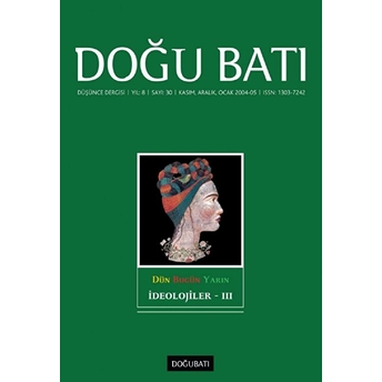 Doğu Batı Düşünce Dergisi Sayı: 30 Dün Bugün Yarın Ideolojiler 3