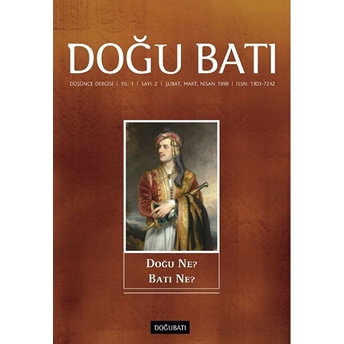 Doğu Batı Düşünce Dergisi Yıl: 1 Sayı: 2 - Doğu Ne? Batı Ne? Kolektif