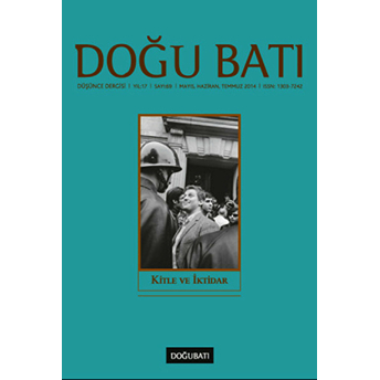 Doğu Batı Düşünce Dergisi Yıl: 17 Sayı: 69 - Kitle Ve Iktidar Kolektif