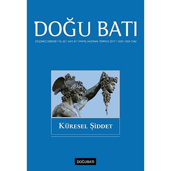 Doğu Batı Düşünce Dergisi Yıl: 20 Sayı: 81 - Küresel Şiddet Kolektif