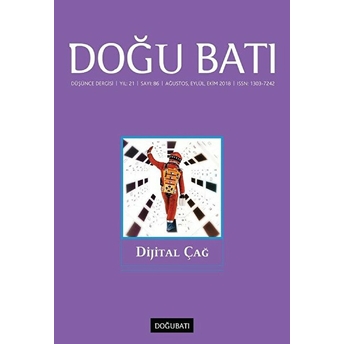 Doğu Batı Düşünce Dergisi Yıl: 21 Sayı: 86 - Dijital Çağ Kolektif