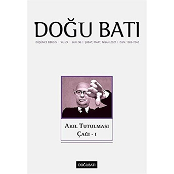 Doğu Batı Düşünce Dergisi Yıl: 24 Sayı: 96 - Akıl Tutulması Çağı - 1 Kolektif