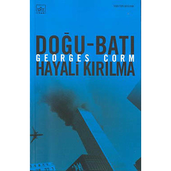 Doğu Batı Hayali Kırılma Georges Corm