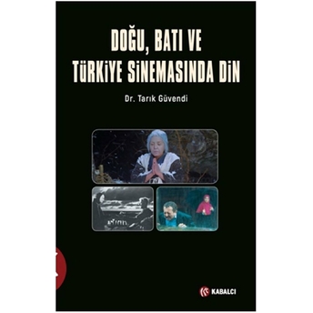 Doğu Batı Ve Türk Sinemasında Din Tarık Güvendi