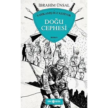 Doğu Cephesi / Cepheden Cepheye 2 Ibrahim Ünsal