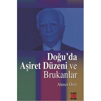 Doğu’da Aşiret Düzeni Ve Brukanlar Ahmet Özer