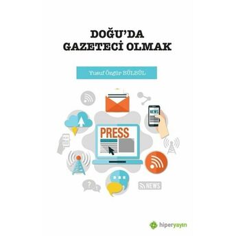 Doğu’da Gazeteci Olmak Yusuf Özgür Bülbül