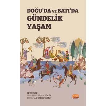 Doğu’da Ve Batı’da Gündelik Yaşam Kamile Sinem Küçük