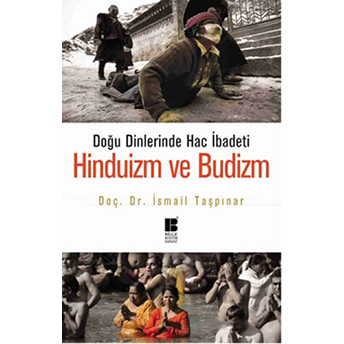 Doğu Dinlerinde Hac Ibadeti Hinduzim Ve Budizm Ismail Taşpınar