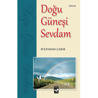 Doğu Güneşi Sevdam Süleyman Çakır