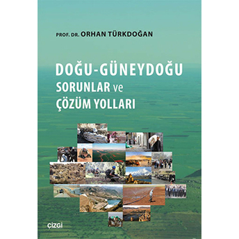 Doğu-Güneydoğu Sorunlar Ve Çözüm Yolları Orhan Türkdoğan