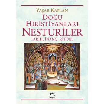 Doğu Hıristiyanları Nesturiler Yaşar Kaplan