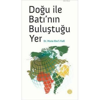 Doğu Ile Batı'nın Buluştuğu Yer Muna Ebul Fadl