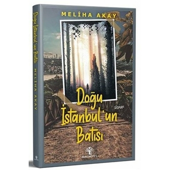 Doğu Istanbul'un Batısı Meliha Akay