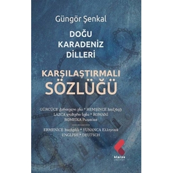 Doğu Karadeniz Dilleri Karşılaştırmalı Sözlüğü Güngör Şenkal