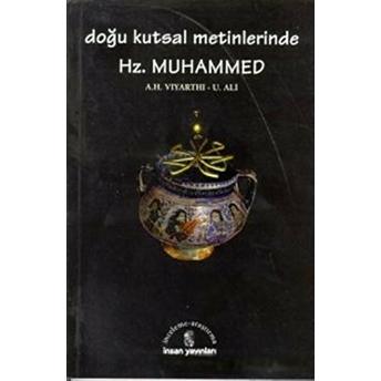 Doğu Kutsal Metinlerinde Hz. Muhammed Zerdüşt, Hindu, Budist A. H. Vidyarthi