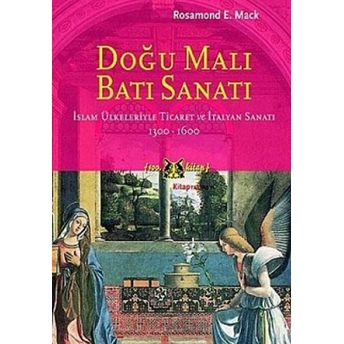 Doğu Malı Batı Sanatı Rosamond E. Mack