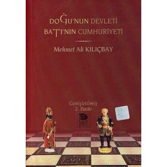 Doğu’nun Devleti Batı’nın Cumhuriyeti Mehmet Ali Kılıçbay