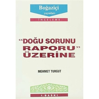 Doğu Sorunu Raporu Üzerine Mehmet Turgut