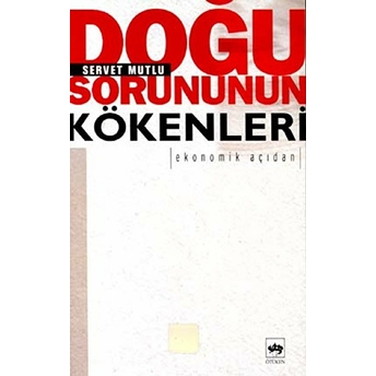 Doğu Sorununun Kökenleri Servet Mutlu