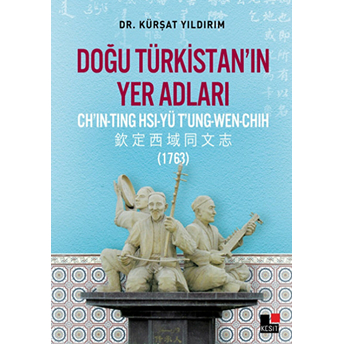 Doğu Türkistan'ın Yer Adları Kürşat Yıldırım