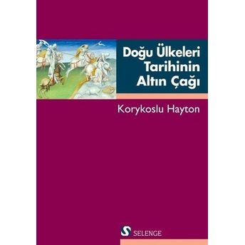 Doğu Ülkeleri Tarihinin Altın Çağı Korykoslu Hayton