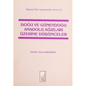 Doğu Ve Güneydoğu Anadolu Ağızları Üzerine Düşünceler Tuncer Gülensoy