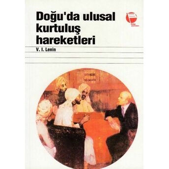 Doğu'da Ulusal Kurtuluş Hareketleri Vladimir Ilyiç Lenin