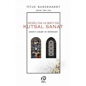 Doğuda Ve Batıda Kutsal Sanat Titus Buckhardt