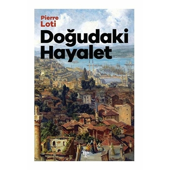 Doğudaki Hayalet - Pierre Loti