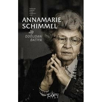 Doğudan Batıya Annemarie Schimmel