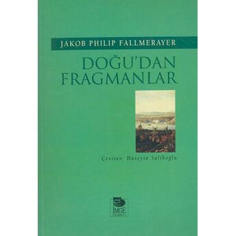 Doğu'dan Fragmanlar Jakob Philip Fallmerayer