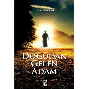 Doğudan Gelen Adam Ali Şanverdi