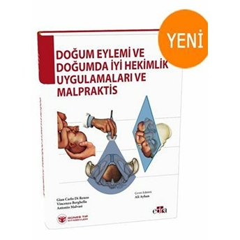 Doğum Eylemi Ve Doğumda Iyi Hekimlik Uygulamaları Ve Malpraktis