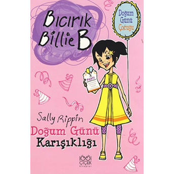 Doğum Günü Karışıklığı / Bıcırık Billie B Sally Rippin