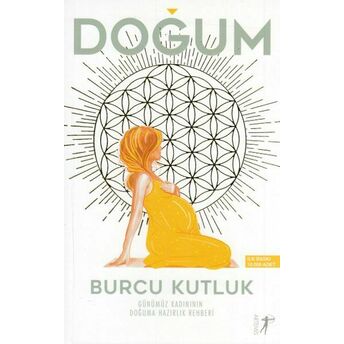 Doğum - Günümüz Kadınının Doğuma Hazırlık Rehberi Burcu Kutluk