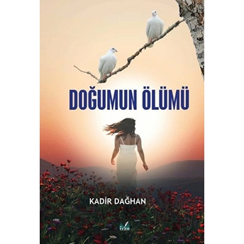 Doğumun Ölümü - Kadir Dağhan