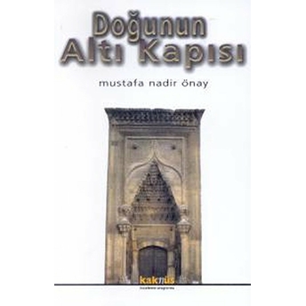 Doğunun Altı Kapısı Mustafa Nadir Önay