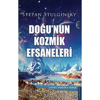 Doğu'nun Kozmik Efsaneleri Stepan Stulginsky