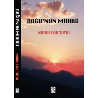 Doğunun Mührü Nurullah Tutal