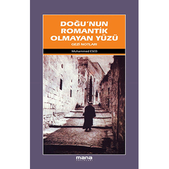 Doğu'nun Romantik Olmayan Yüzü Muhammed Esed